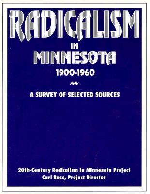 【预订】Radicalism in Minnesota 1900-1960: A Survey of