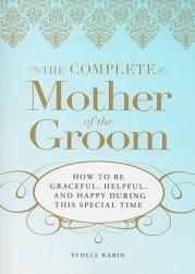 【预售】The Complete Mother of the Groom: How to Be