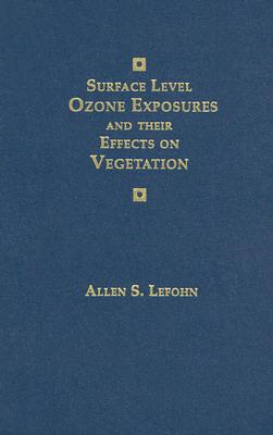 【预订】Surface Level Ozone Exposures and Their Effects on