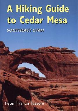 【预售】A Hiking Guide to Cedar Mesa: Southeast Utah