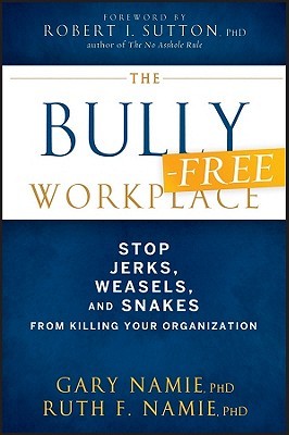 【预售】The Bully-Free Workplace: Stop Jerks, Weasels, And