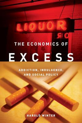 【预售】The Economics of Excess: Addiction, Indulgence, and