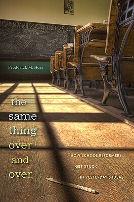 【预售】The Same Thing Over and Over: How School Reformers