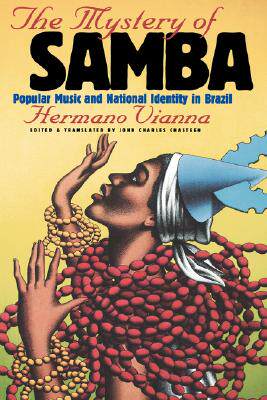 【预售】The Mystery of Samba: Popular Music and National
