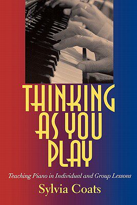 【预售】Thinking as You Play: Teaching Piano in Individual