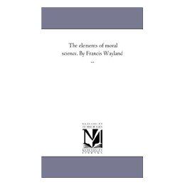 【预售】The Elements of Moral Science. by Francis Wayland