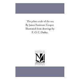 【预售】The Pilot: A Tale of the Sea. by James Fenimore