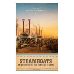 【预售】Steamboats and the Rise of the Cotton Kingdom