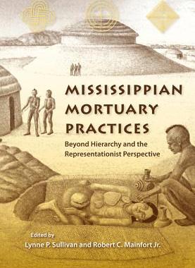 【预售】Mississippian Mortuary Practices: Beyond Hierarchy