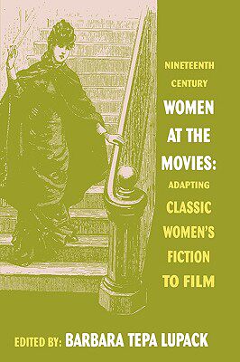 【预售】Nineteenth Century Women at the Movies: Adapting