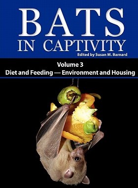 【预售】Bats in Captivity: Volume 3 -- Diet and Feeding -