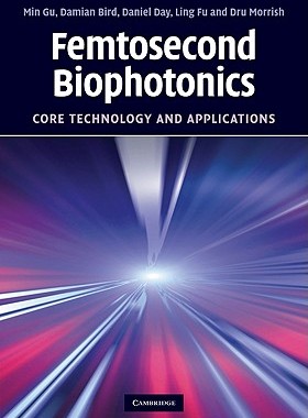【预售】Femtosecond Biophotonics: Core Technology and