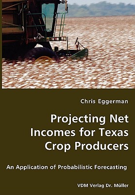 【预售】Projecting Net Incomes for Texas Crop Producers - An