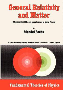 【预售】General Relativity and Matter: A Spinor Field Theory