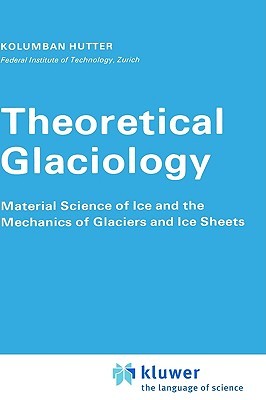 【预售】Theoretical Glaciology: Material Science of Ice and