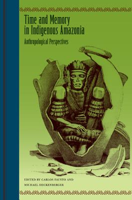 【预售】Time and Memory in Indigenous Amazonia: