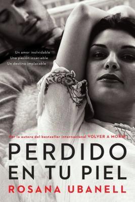 【预售】Perdido en Tu Piel: Un Amor Inolvidable. una Pasion