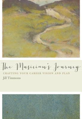 【预售】The Musician's Journey: Crafting Your Career Vision