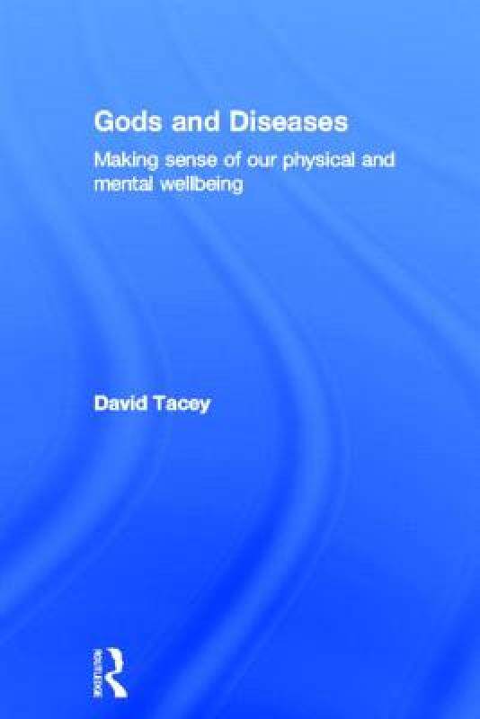 【预售】Gods and Diseases: Making Sense of Our Physical and