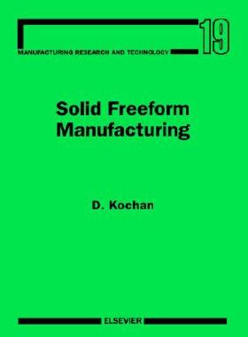 【预售】Solid Freeform Manufacturing: Advanced Rapid