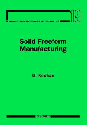 【预售】Solid Freeform Manufacturing: Advanced Rapid