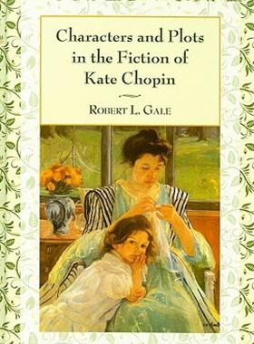 【预售】Characters and Plots in the Fiction of Kate Chopin