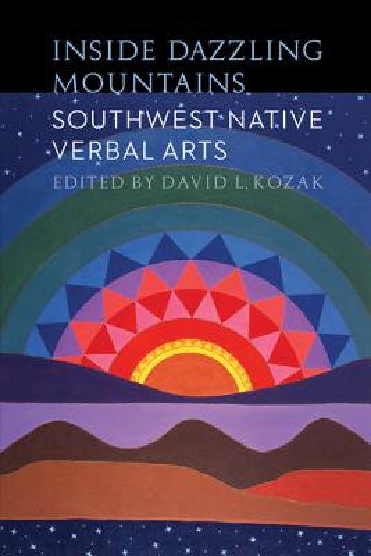 【预售】Inside Dazzling Mountains: Southwest Native Verbal