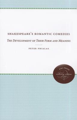 【预售】Shakespeare's Romantic Comedies: The Development of