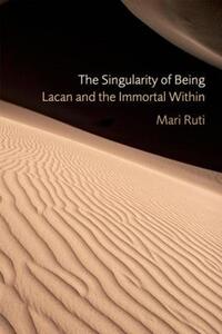 【预售】The Singularity of Being: Lacan and the Immortal