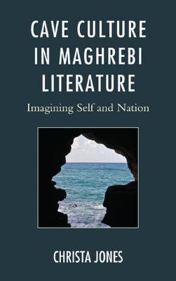 【预售】Cave Culture in Maghrebi Literature: Imagining Self