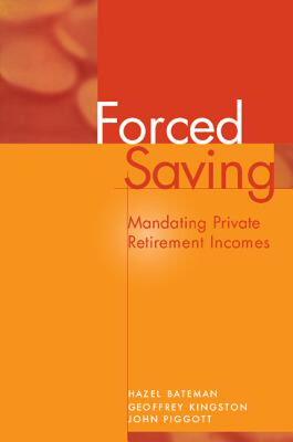 【预售】Forced Saving: Mandating Private Retirement Incomes