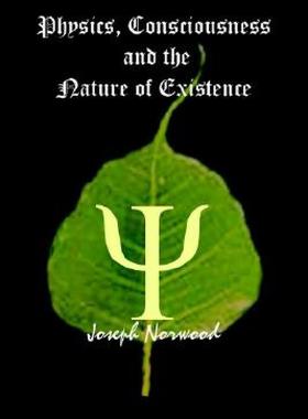 【预售】Physics, Consciousness and the Nature of Existence