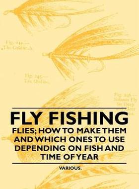 【预售】Fly Fishing - Flies; How to Make Them and Which Ones
