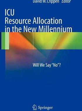 【预售】ICU Resource Allocation in the New Millennium: Will