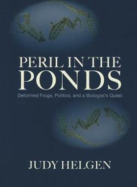 【预售】Peril in the Ponds: Deformed Frogs, Politics, and a