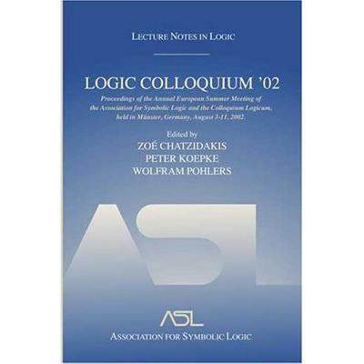 【预售】Logic Colloquium '02: Lecture Notes in Logic 27: