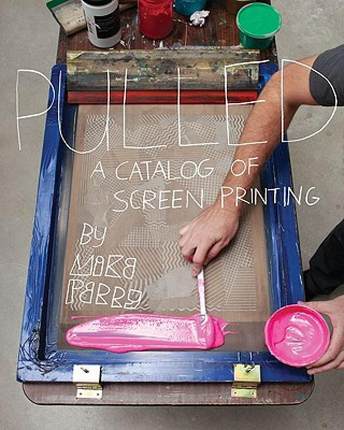 【预售】Pulled: A Catalog of Screen Printing