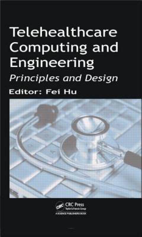 【预售】Telehealthcare Computing and Engineering: Principles