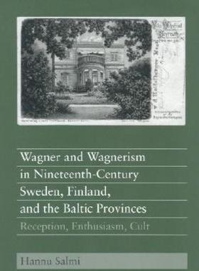 【预售】Wagner and Wagnerism in Nineteenth-Century Sweden