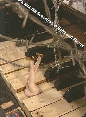 预订 【】Shock and the Senseless in Dada and Fluxus