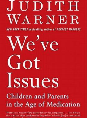 【预售】We've Got Issues: Children and Parents in the Age of