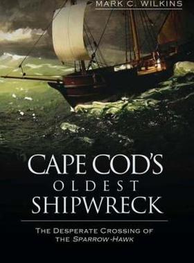 【预售】Cape Cod's Oldest Shipwreck: The Desperate Crossing