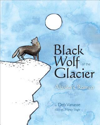 【预售】Black Wolf of the Glacier: Alaska's Romeo
