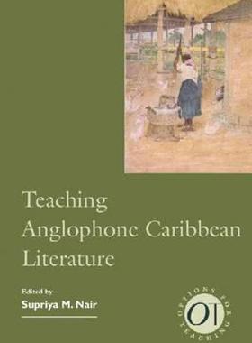 【预售】Teaching Anglophone Caribbean Literature