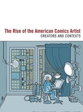 【预售】The Rise of the American Comics Artist: Creators and