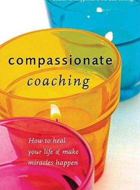 【预售】Compassionate Coaching: How to Heal Your Life and