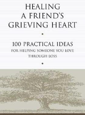 【预售】Healing a Friend's Grieving Heart: 100 Practical