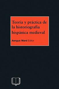 【预售】Teoria y Practica de La Historiografia Medieval