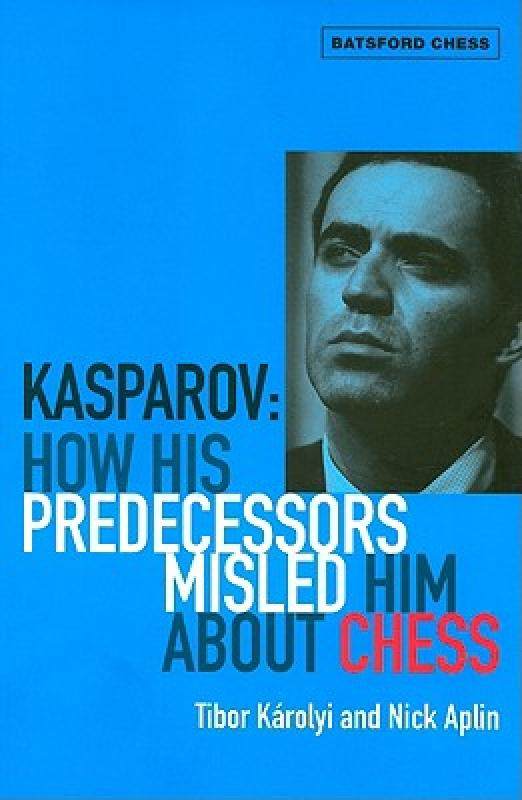 【预售】kasparov: how his predecessors misled him about