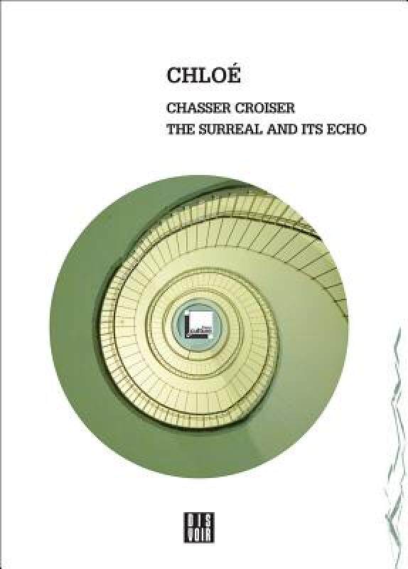 【预售】Chloe: Chasser Croiser: The Surreal and Its Echo